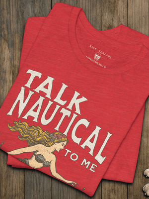 Talk Nautical to Me T-Shirt | Eco - Friendly Ultra - Soft Pirate Graphic Tee | Ultra - Soft Eco - Friendly Graphic Tee